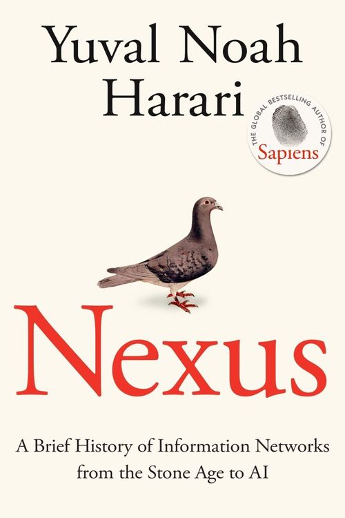 Cover Art for 9781911717096, Nexus: A Brief History of Information Networks from the Stone Age to AI by Harari, Yuval Noah