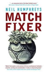 Cover Art for 9789814276290, Match Fixer by Neil Humphreys