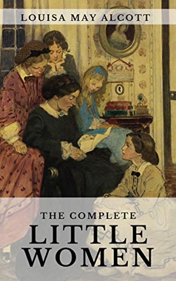 Cover Art for B07WRB5PP2, The Complete Little Women: Little Women, Good Wives, Little Men, Jo's Boys by Alcott, Louisa May, house, knowledge