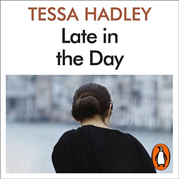 Cover Art for B07N15BGWH, Late in the Day by Tessa Hadley