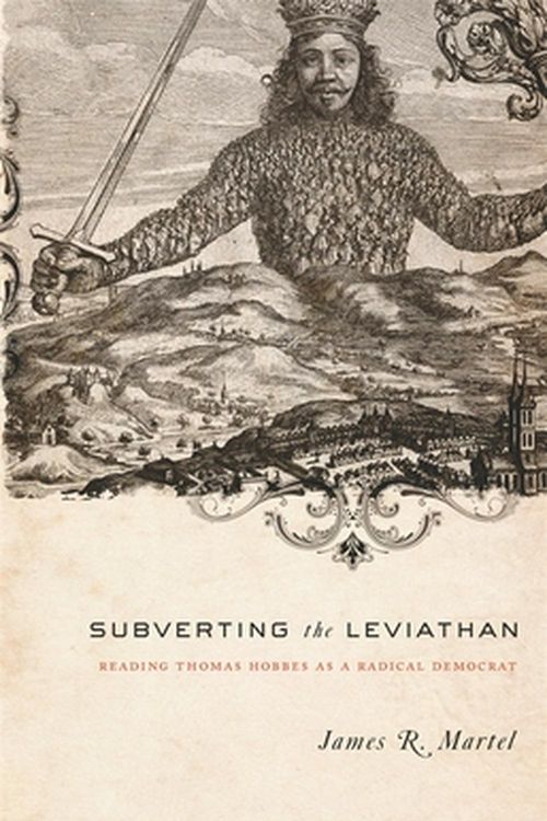 Cover Art for 9780231139847, Subverting the Leviathan: Reading Thomas Hobbes as a Radical Democrat by James Martel