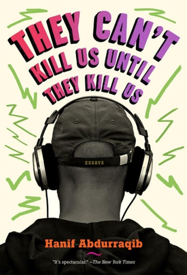 Cover Art for 9781911545231, They Can't Kill Us Until They Kill Us by Hanif Abdurraqib