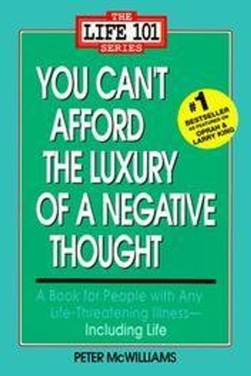 Cover Art for 9780681019881, You Can't Afford the Luxury of a Negative Thought by John-Roger & Peter McWilliams