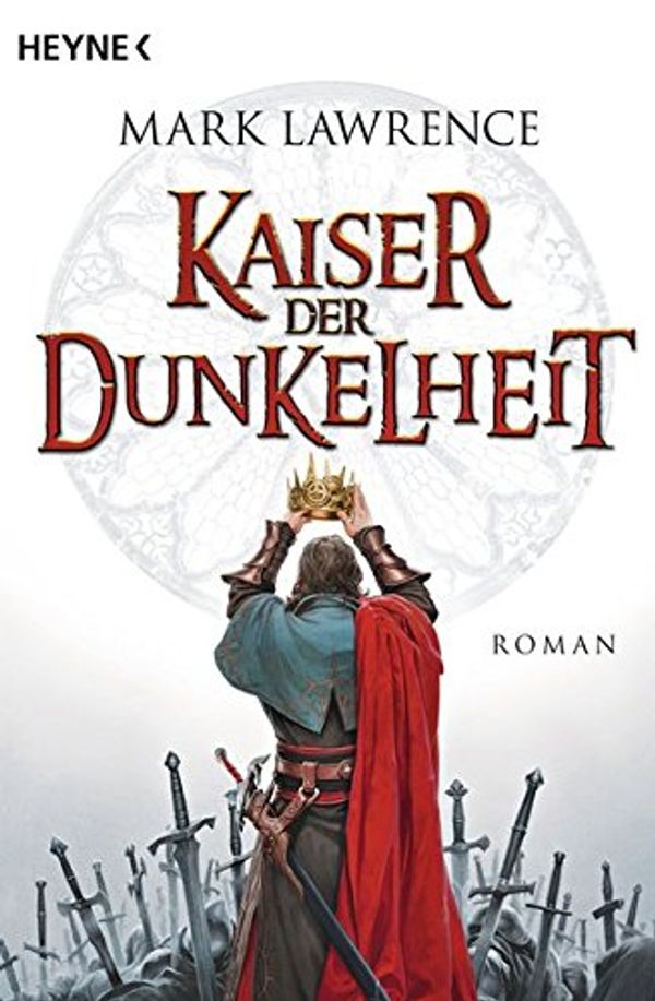Cover Art for 9783453533707, Kaiser der Dunkelheit: Roman by Mark Lawrence
