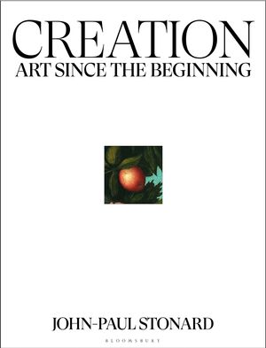 Cover Art for 9781408879689, Creation: Art Since the Beginning by John-Paul Stonard