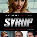 Cover Art for 9781101153697, Syrup by Max Barry