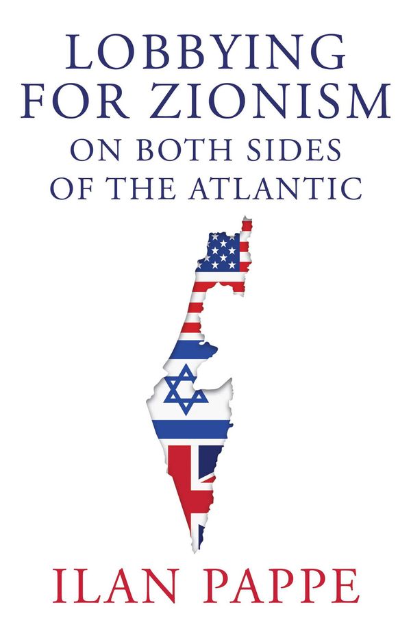 Cover Art for 9780861544035, Lobbying for Zionism on Both Sides of the Atlantic by Ilan Pappe