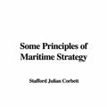 Cover Art for 9781421947051, Some Principles of Maritime Strategy by Julian Corbett