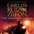 Cover Art for 9781921656941, The Midnight Palace by Carlos Ruiz Zafon