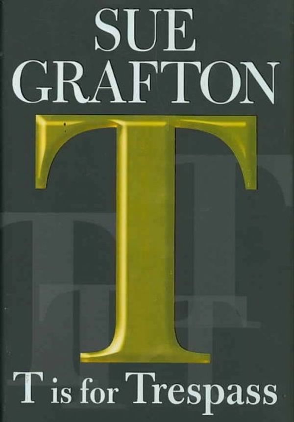 Cover Art for 9780399154485, T is for Trespass by Sue Grafton