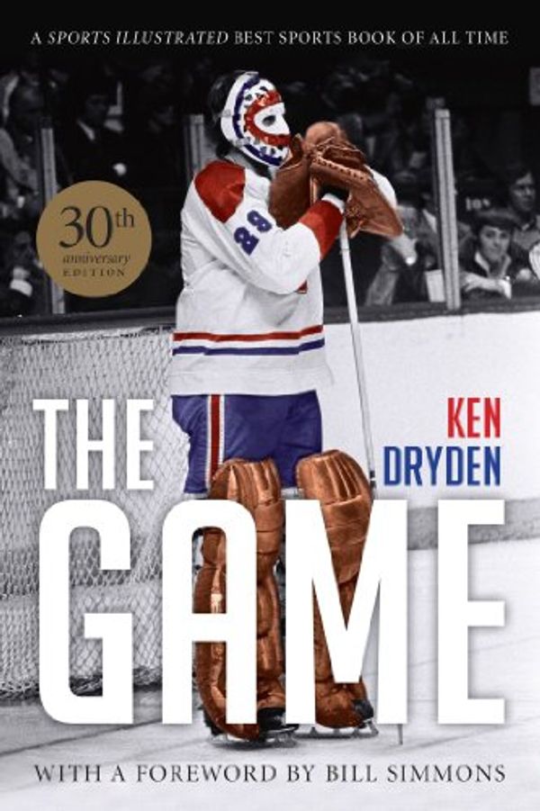 Cover Art for B00F8PBT6Q, The Game: 30th Anniversary Edition by Ken Dryden