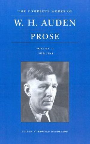 Cover Art for 9780691089355, The Complete Works of W. H. Auden: 1939-1948 v. 2 by W. H. Auden