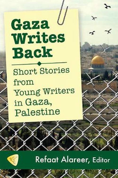 Cover Art for 9781935982357, Gaza Writes Back by Refaat Alareer