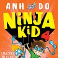 Cover Art for B086RMZ83H, Amazing Ninja (Ninja Kid Book 4) by Anh Do, Anton Emdin