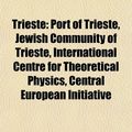 Cover Art for 9781157568537, Trieste: Port of Trieste, Jewish Communi by Books Llc