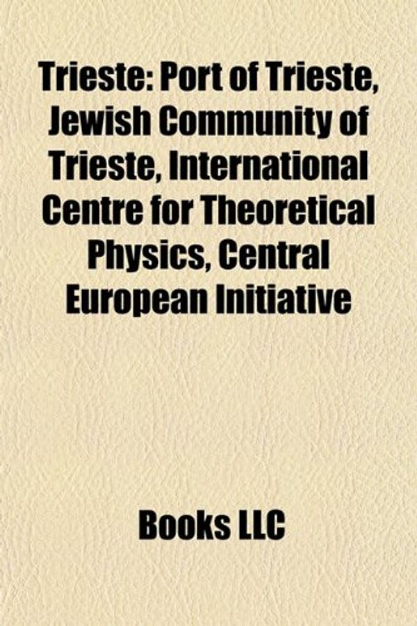 Cover Art for 9781157568537, Trieste: Port of Trieste, Jewish Communi by Books Llc