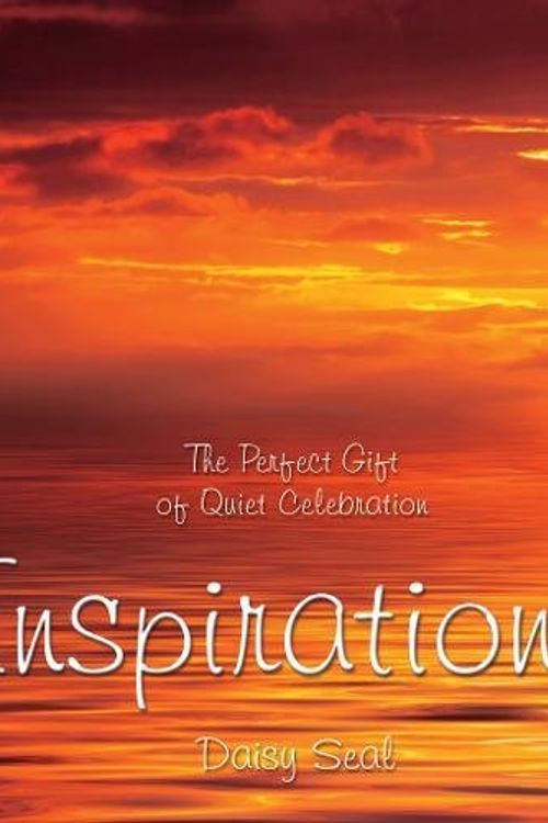 Cover Art for 9781847861757, Inspirations, The Perfect Gift of Quiet Celebration (Daisy Seal's Series) by Daisy Seal