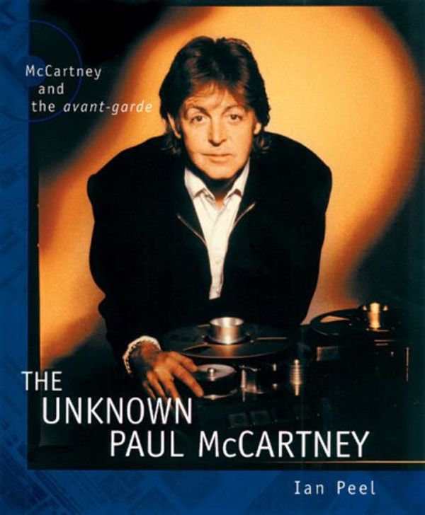 Cover Art for 9781903111369, The Unknown Paul McCartney by Ian Peel