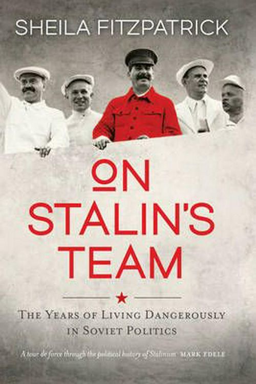 Cover Art for 9780522868913, On Stalin's Team the Years of Living Dangerously in Soviet Politi by Sheila Fitzpatrick