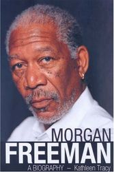 Cover Art for 9781569803073, Morgan Freeman: A Biography by Kathleen Tracy
