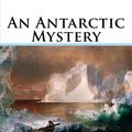 Cover Art for 9781500593247, An Antarctic Mystery by Verne Jules