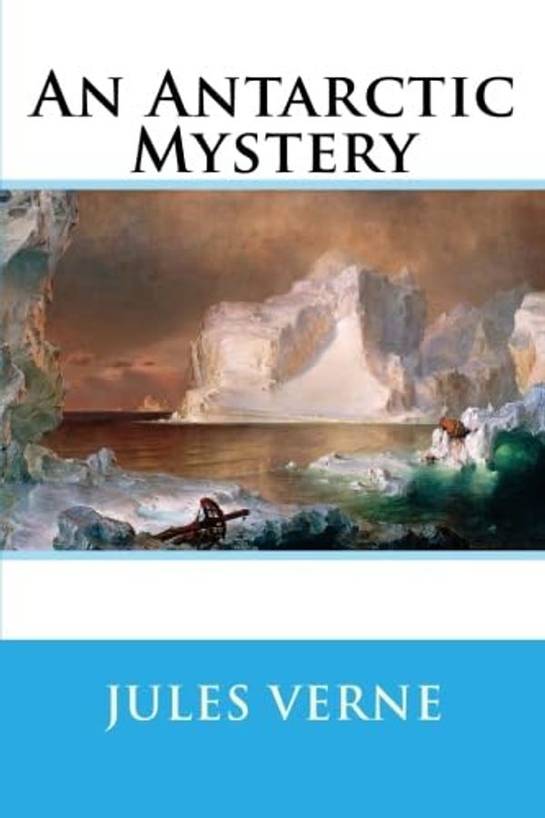 Cover Art for 9781500593247, An Antarctic Mystery by Verne Jules