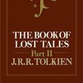 Cover Art for B08P849CCW, The Book of Lost Tales, Part 2 by J.r.r. Tolkien
