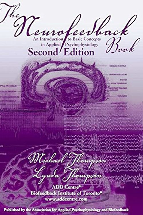 Cover Art for 9780692921012, The Neurofeedback Book 2nd Edition: An Introduction to Basic Concepts in Applied Psychophysiology by Michael Thompson, MD, Lynda Thompson, Ph.D.