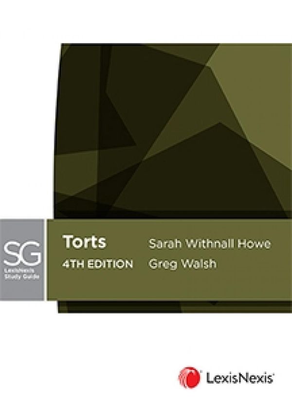 Cover Art for 9780409353402, LexisNexis Study Guide: Torts, 4th edition by S Howe; G Walsh