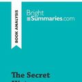 Cover Art for 9782808016445, The Secret History by Donna Tartt (Book Analysis): Detailed Summary, Analysis and Reading Guide by Bright Summaries