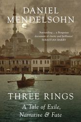 Cover Art for 9780008518035, Three Rings: A Tale of Exile, Narrative and Fate by Daniel Mendelsohn