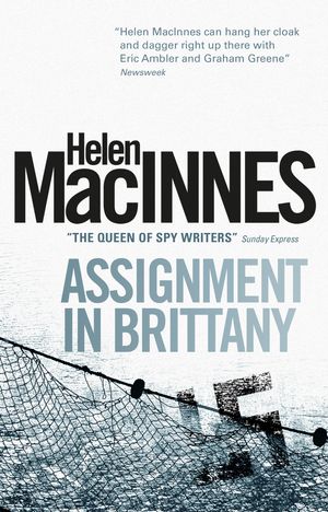 Cover Art for 9781781161517, Assignment in Brittany by Helen MacInnes
