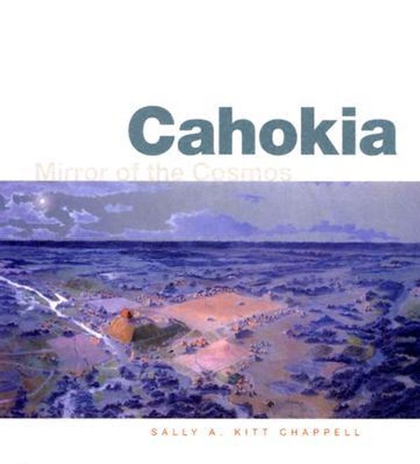 Cover Art for 9780226101378, Cahokia by Sally A. Chappell