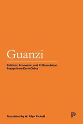Cover Art for 9780691218984, Guanzi: Political, Economic, and Philosophical Essays from Early China (Princeton Library of Asian Translations) by W. Allyn Rickett