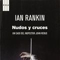 Cover Art for 9788498679977, NUDOS Y CRUCES by Ian Rankin