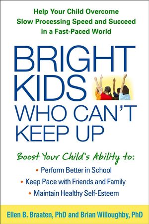 Cover Art for 9781609184728, Bright Kids Who Can't Keep Up by Ellen Braaten, Brian Willoughby