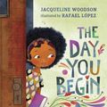 Cover Art for 9780399246531, The Day You Begin by Jacqueline Woodson