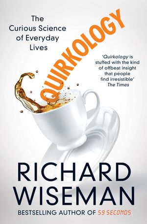 Cover Art for 9781447273387, Quirkology by Richard Wiseman