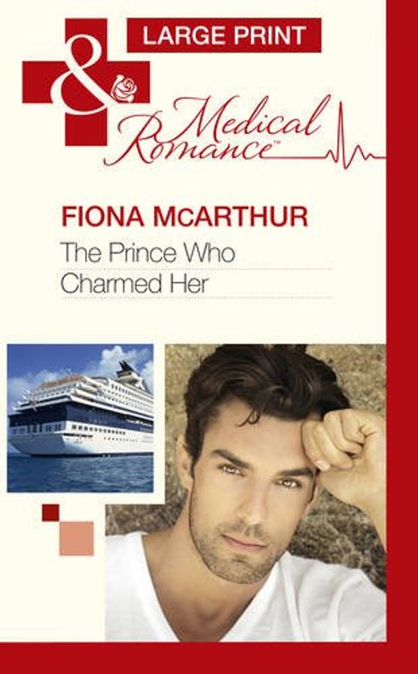 Cover Art for 9780263231311, Prince Who Charmed Her by Fiona McArthur