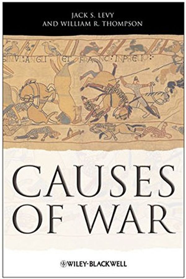 Cover Art for 9781444319170, Causes of War by Jack S. Levy, William R. Thompson