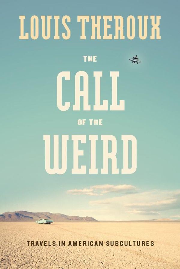 Cover Art for 9780786731893, The Call of the Weird by Louis Theroux