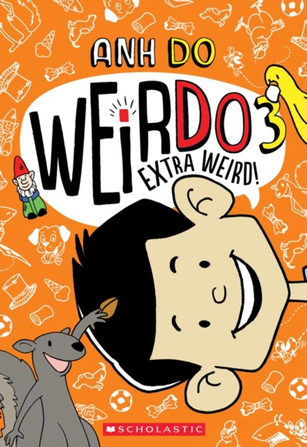 Cover Art for 9781338305623, WeirDo 3: Extra Weird by Anh Do