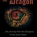 Cover Art for 9780976660613, Slaying the Dragon - The Journey from the Dungeon to the Ivory Tower by David J. Koch