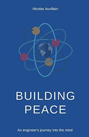 Cover Art for 9781686174544, Building Peace by Nicolas Auvillain