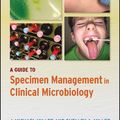 Cover Art for 9781683673118, A Guide to Specimen Management in Clinical Microbiology by J. Michael Miller, Shelley A. Miller