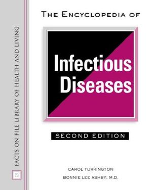 Cover Art for 9780816047758, The Encyclopedia of Infectious Diseases (Facts on File Library of Health and Living) by Carol Turkington