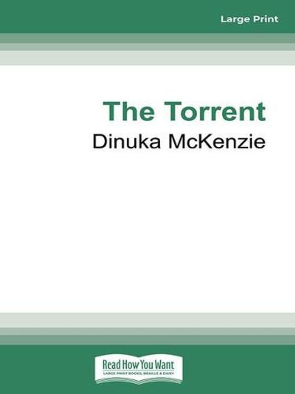 Cover Art for 9780369383419, The Torrent by Dinuka McKenzie