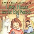 Cover Art for 9780060264314, Little House in the Big Woods by Laura Ingalls Wilder