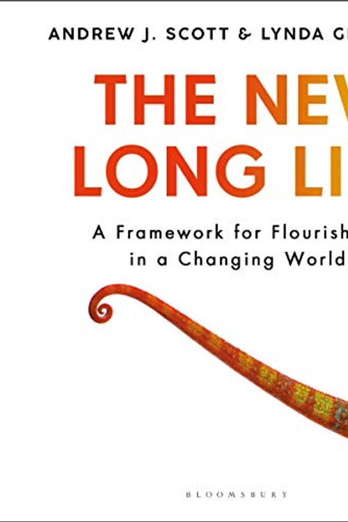 Cover Art for B085QMBZ2B, The New Long Life: A Framework for Flourishing in a Changing World by Andrew J. Scott, Lynda Gratton