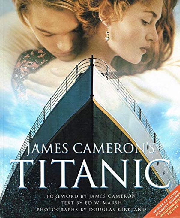 Cover Art for 9780752224046, James Cameron's Titanic by Ed W. Marsh, Douglas Kirkland
